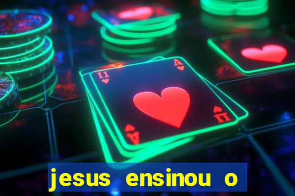 jesus ensinou o segredo da prosperidade